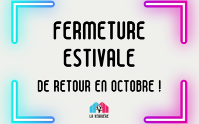 Fermeture estivale !